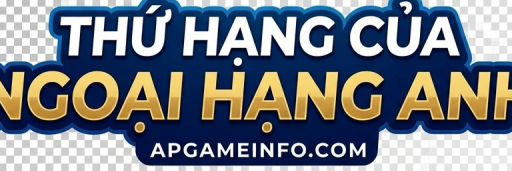 thứ hạng của ngoại hạng anh